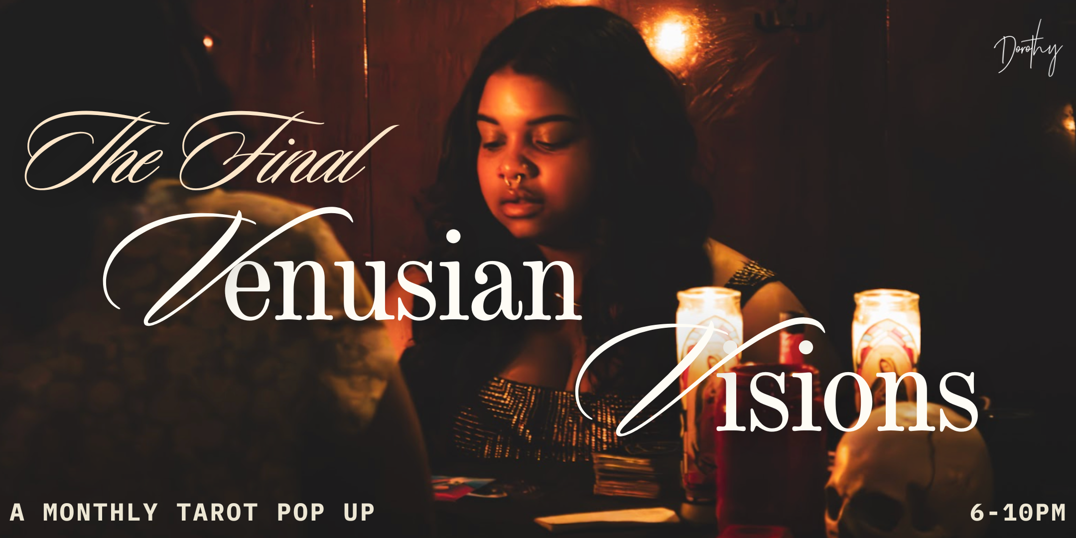 The FINAL Venusian Visions: a monthly pop up tarot event at Dorothy