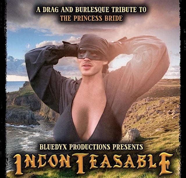 IconTEASEable: A Drag and Burlesque Tribute to The Princess Bride