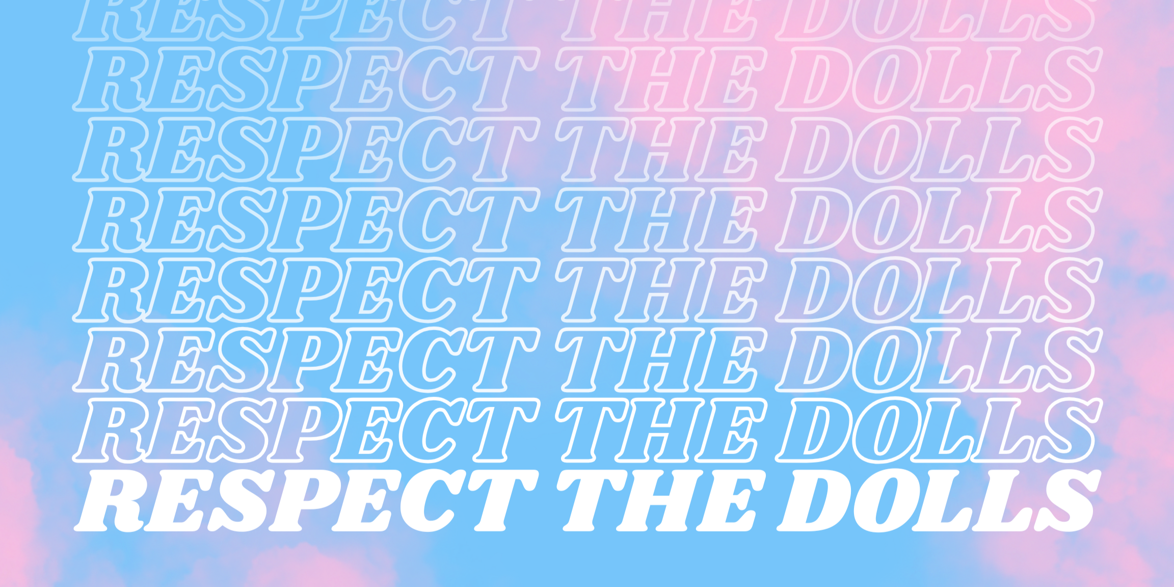 Respect the Dolls